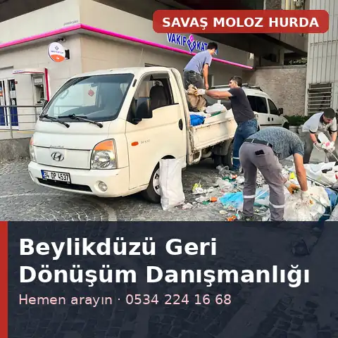 Beylikdüzü geri dönüşüm danışmanlığı - Savaş Moloz Hurda