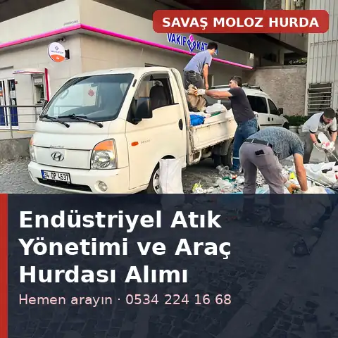 Endüstriyel Atık Yönetimi ve Araç Hurdası Alımı - Savaş Moloz Hurda