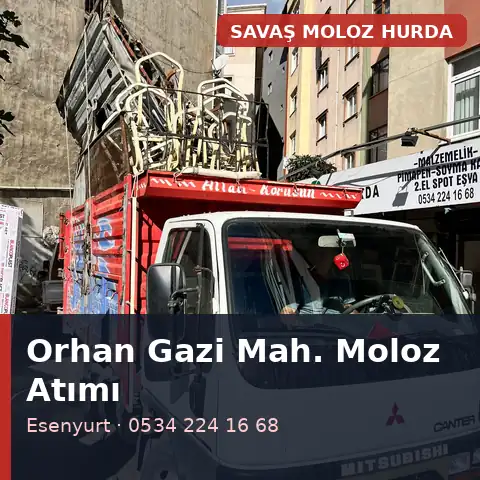 Orhan Gazi Mahallesi (Esenyurt) hurda alımı - Savaş Moloz Hurda