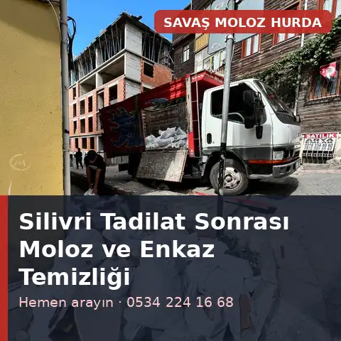 Silivri tadilat sonrası moloz ve enkaz temizliği - Savaş Moloz Hurda