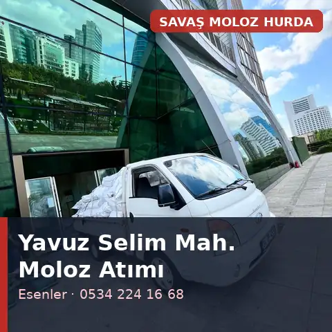 Yavuz Selim Mahallesi (Esenler) moloz atımı - Savaş Moloz Hurda